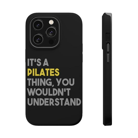 DistinctInk Tough Case for Apple iPhone 15 PRO (6.1" Screen), Compatible with MagSafe Charging - It's a Pilates Thing You Wouldn't Understand