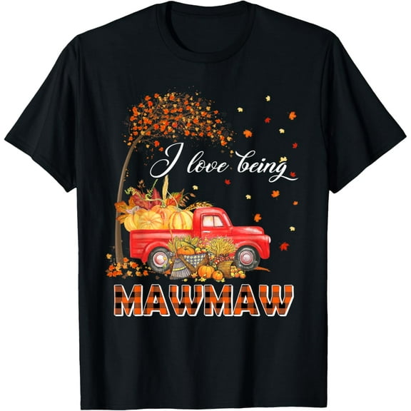 I Love Being Mawmaw - Truck Pumpkin Autumn Fall Thanksgiving T-Shirt