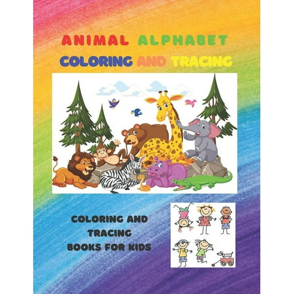 Animal Alphabet Coloring and Tracing coloring and tracing books for kid: 8.5 x 11 in (21.59 x 27.94 cm) (100 Pages) coloring and tracing books for kid (Paperback)