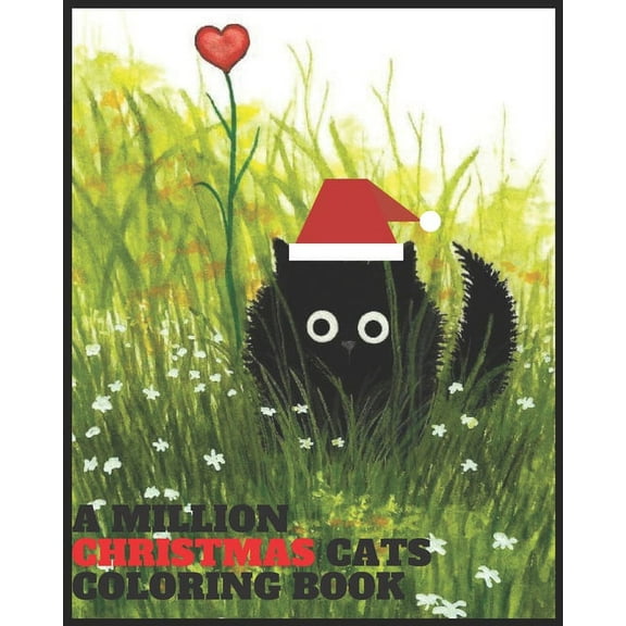 A Million Christmas Cats Coloring Book : A Million Creatures to Color (Paperback)