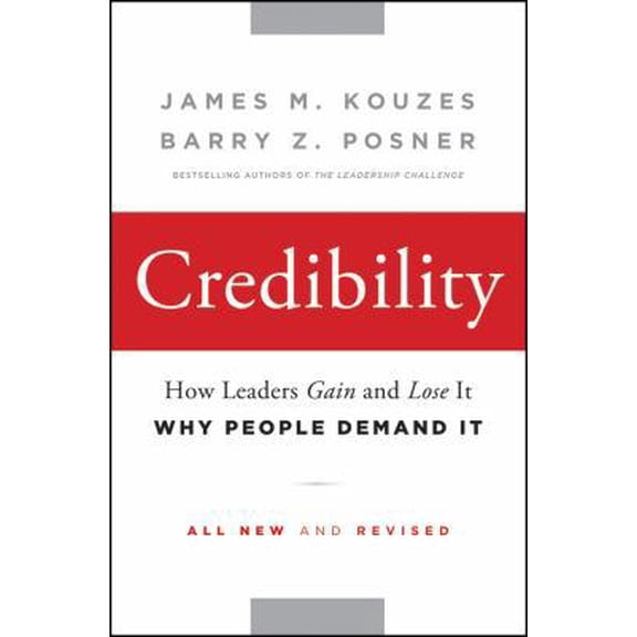 Pre-Owned Credibility - How Leaders Gain and Lose it , Why People Demand It (Paperback) 1118488776 9781118488775