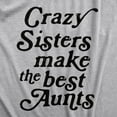thumbnail image 2 of Womens Crazy Sisters Make The Best Aunts T Shirt Funny Family Niece Nephew Tee Womens Graphic Tees, 2 of 9