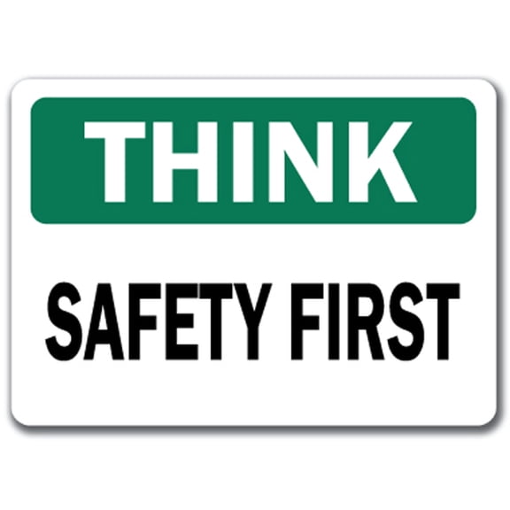 Think Safety Sign - Safety First - 10" x 14" OSHA Safety Sign