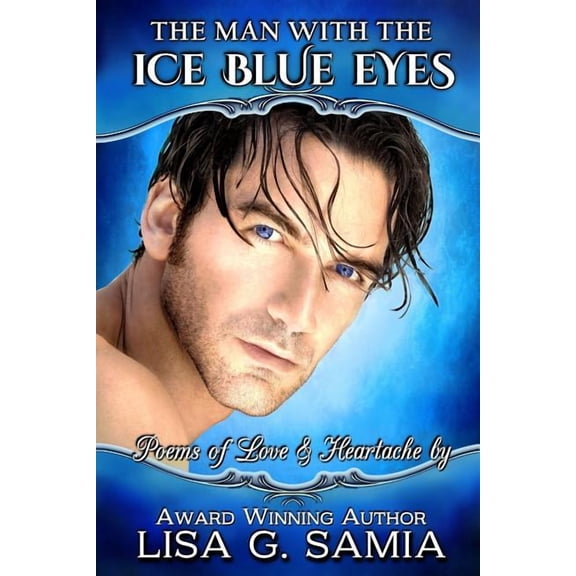 The Man with the Ice Blue Eyes: Poems of Love and Heartache, (Paperback)