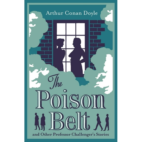 The Poison Belt and Other Professor Challenger Stories: Annotated Edition, (Paperback)