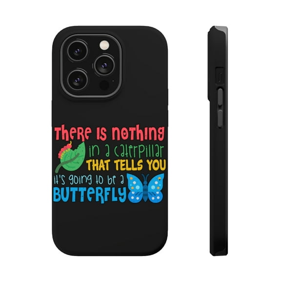 DistinctInk Tough Case for Apple iPhone 15 PRO (6.1" Screen), Compatible with MagSafe Charging - Nothing In Caterpillar That Is Going To Be Butterfly