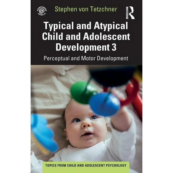 Topics from Child and Adolescent Psychol Typical and Atypical Child Development 3 Perceptual and Motor Development, (Paperback)