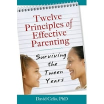 Twelve Principles of Effective Parenting: Surviving the Tween Years (Paperback)
