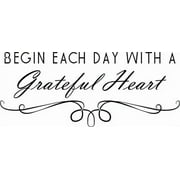 Begin Each Day With A Grateful Heart 11 x 22 Beautiful Vinyl Wall Decal by Scripture Wall Art Includes Our Exclusive "Goof Proof Guarantee"