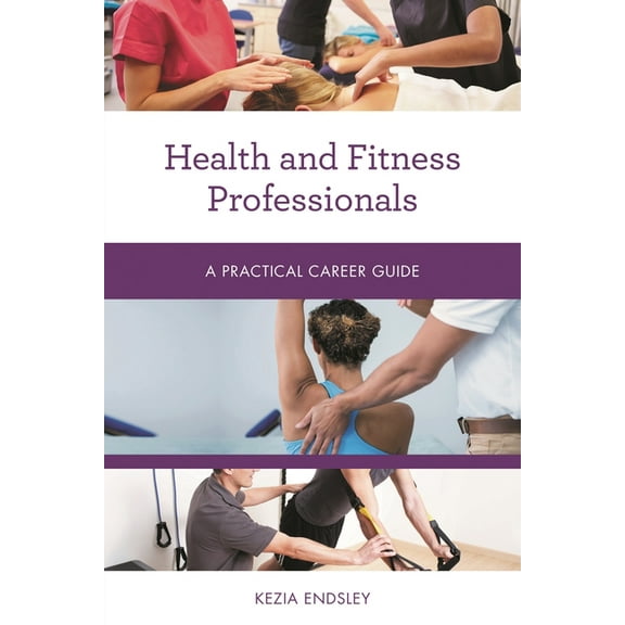 Practical Career Guides Health and Fitness Professionals: A Practical Career Guide, (Paperback)