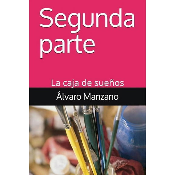 Segunda parte: La caja de sue�os