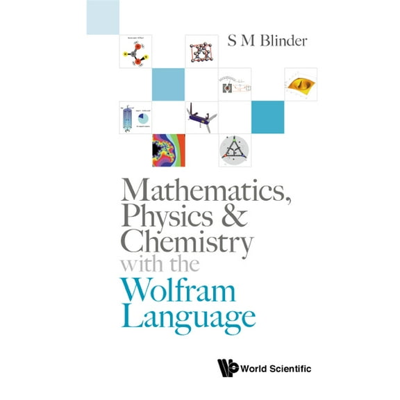 Mathematics, Physics & Chemistry with Wolfram Language, (Hardcover)