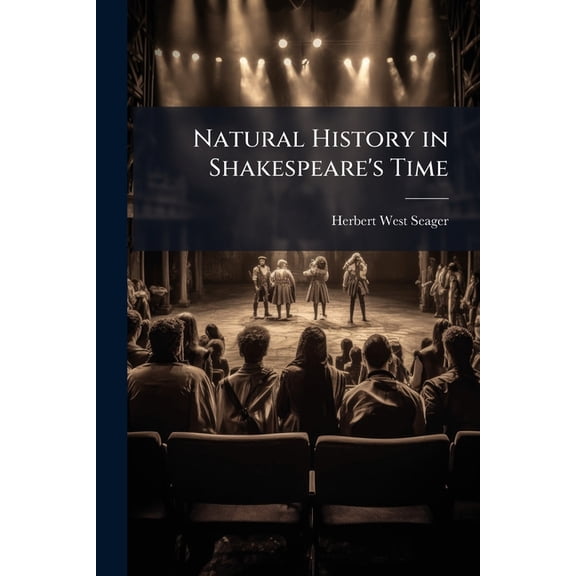 Natural History in Shakespeare's Time, (Paperback)