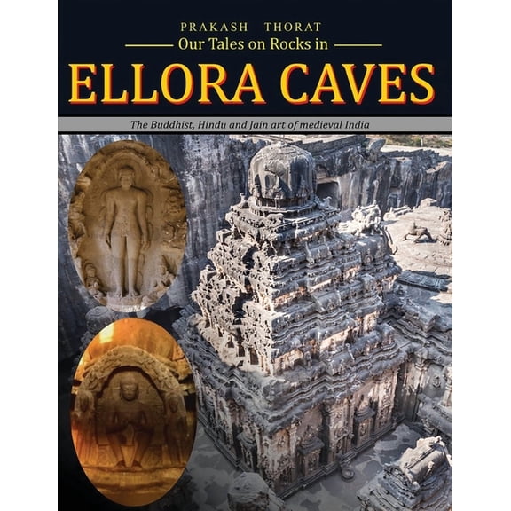 Our tales on rocks in Ellora Caves: the Buddhist, Hindu and Jain art of Medieval India