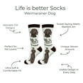 thumbnail image 3 of E&S Pets Weimaraner Socks - Life is Better Socks for Pet Lovers - Cute Unisex Socks - One Size Fits Most, 3 of 3