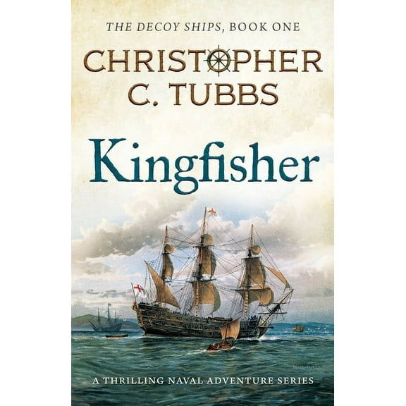 The Decoy Ships: Kingfisher: a thrilling historical naval adventure (Paperback)