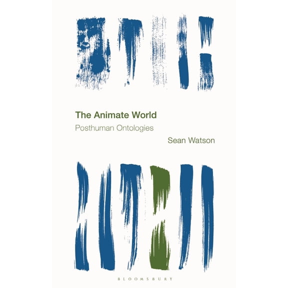 Reframing the Boundaries: Thinking the P The Animate World: Posthuman Ontologies, (Hardcover)