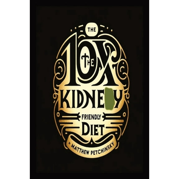 10X The Kidney Friendly Diet, (Paperback)
