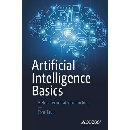 Artificial Intelligence Basics: A Non-Technical Introduction (Paperback)
