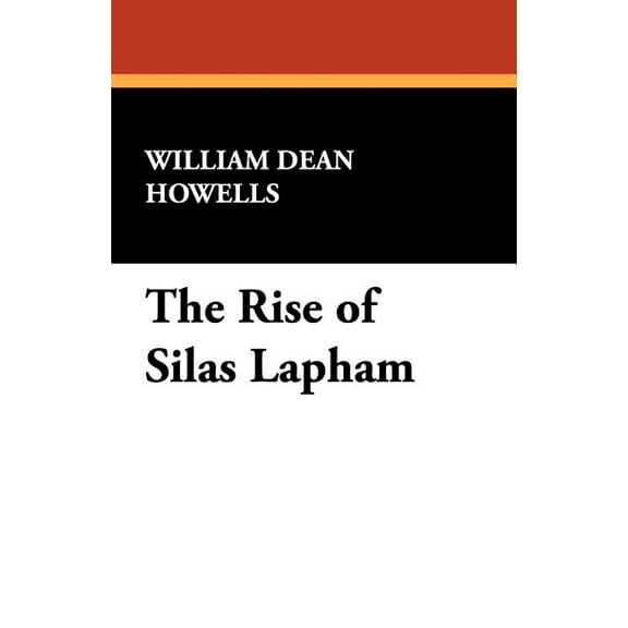 The Rise of Silas Lapham, (Paperback)