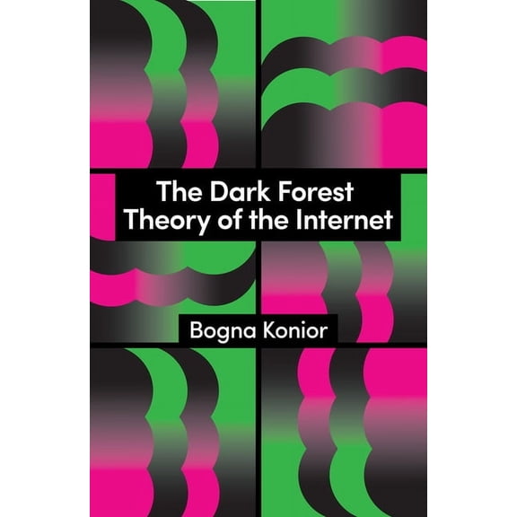 Theory Redux The Dark Forest Theory of the Internet, (Paperback)