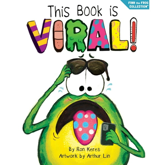 Finn the Frog Collection(r) This Book Is Viral!: A Funny and Interactive Story for Kids, (Hardcover)