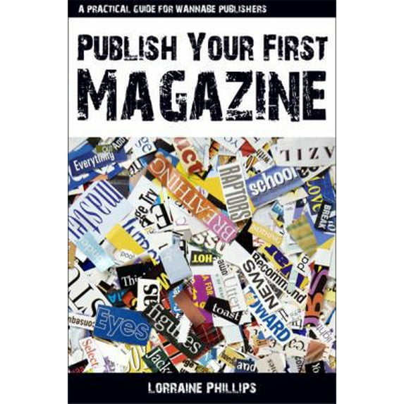 Pre-Owned Publish Your First Magazine: A Practical Guide for Wannabe Publishers (Paperback) 0982276508 9780982276501