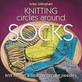 thumbnail image 1 of Pre-Owned Knitting Circles Around Socks: Knit Two at a Time on Circular Needles (Paperback), 1 of 1