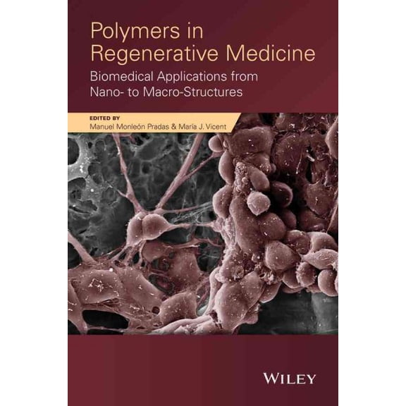 Pre-Owned Polymers in Regenerative Medicine: Biomedical Applications from Nano- To Macro-Structures, (Hardcover)