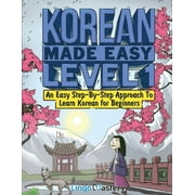 Korean Made Easy Level 1: An Easy Step-By-Step Approach To Learn Korean for Beginners (Textbook + Workbook Included) (Paperback)