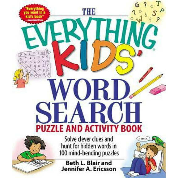Pre-Owned The Everything Kids' Word Search Puzzle and Activity Book: Solve Clever Clues and Hunt for Hidden Words in 100 Mind-Bending Puzzles (Paperback) 1598695452 9781598695458