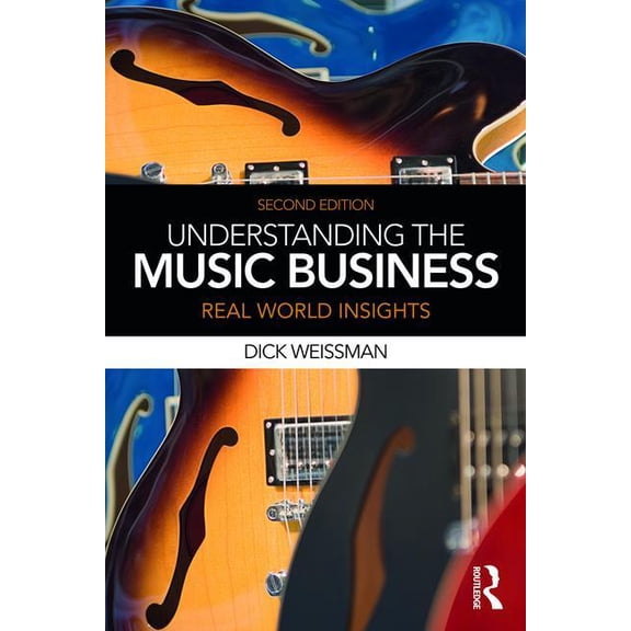 Understanding the Music Business: Real World Insights, (Paperback)