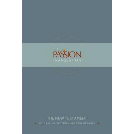The Passion Translation New Testament (Slate) : With Psalms, Proverbs and Song of Songs (the Passion (Best Translation Of Montaigne)