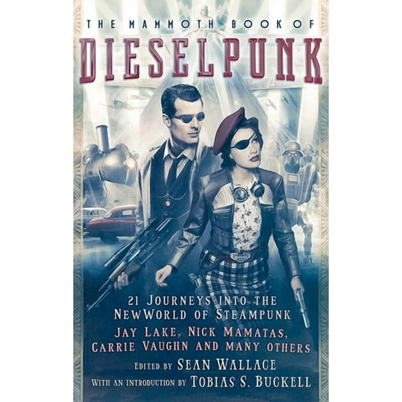 Mammoth Books The Mammoth Book of Dieselpunk, (Paperback)
