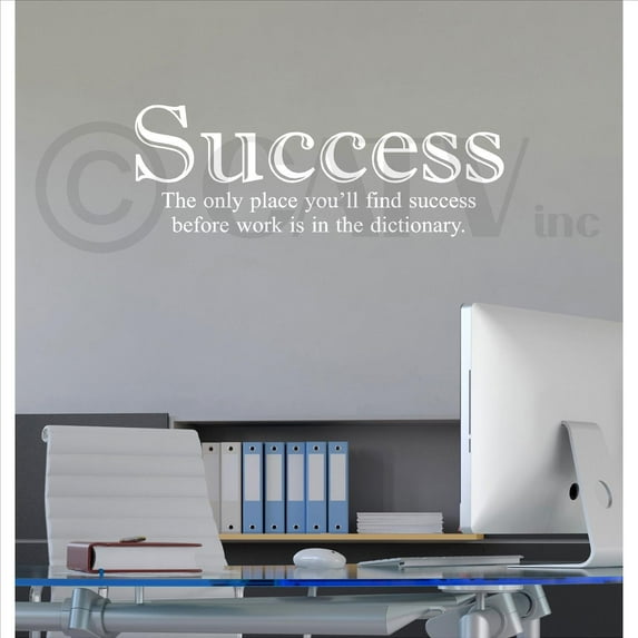 Success the Only Place You'll Find Success Before Work is In the Dictionary Vinyl Lettering Wall Decal Sticker (12.5"H x 35"L, White)