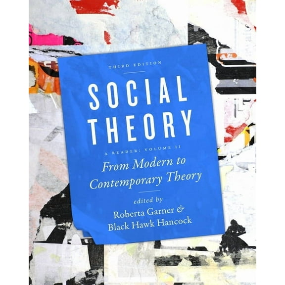 Social Theory, Volume II: From Modern to Contemporary Theory, Third Edition, (Paperback)