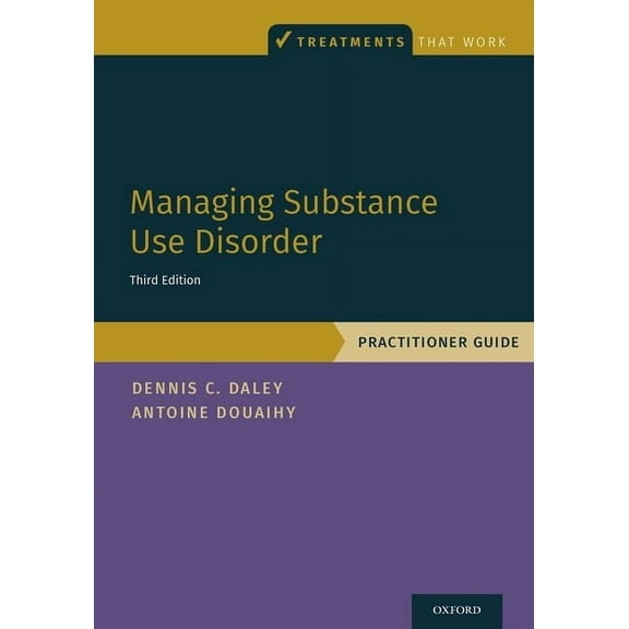 Treatments That Work Managing Substance Use Disorder: Practitioner Guide, (Paperback)