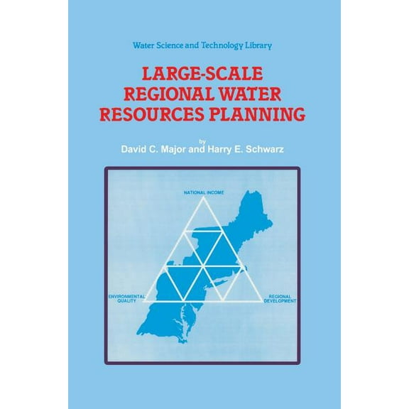 Water Science and Technology Library Large-Scale Regional Water Resources Planning: The North Atlantic Regional Study, Book 7, (Paperback)