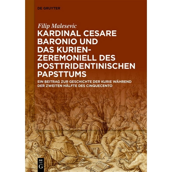 Kardinal Cesare Baronio und das Kurienzeremoniell des posttridentinischen Papsttums, (Hardcover)
