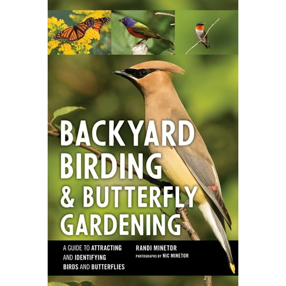 Backyard Birding and Butterfly Gardening, (Paperback)