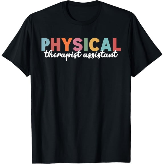 Physical Therapist Assistant PTA Physical Therapy Assistant T-Shirt