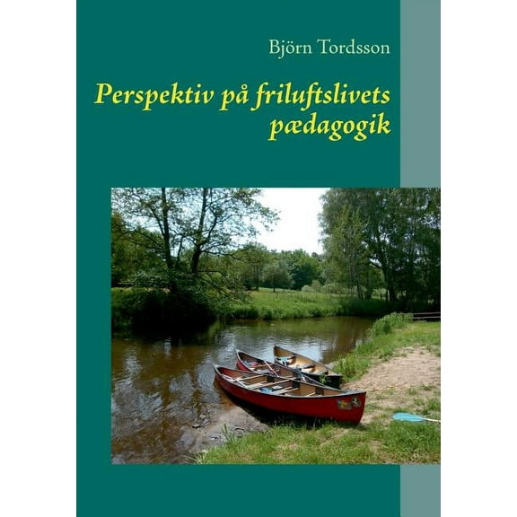 Perspektiv på friluftslivets pædagogik, (Paperback)