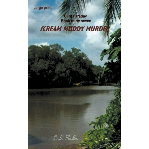 Clint Faraday Mysteries Scream Muddy Murder, Book 37, (Paperback)
