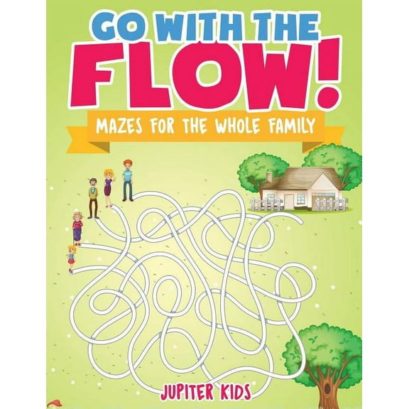 Go with the Flow! Mazes for the Whole Family (Paperback)