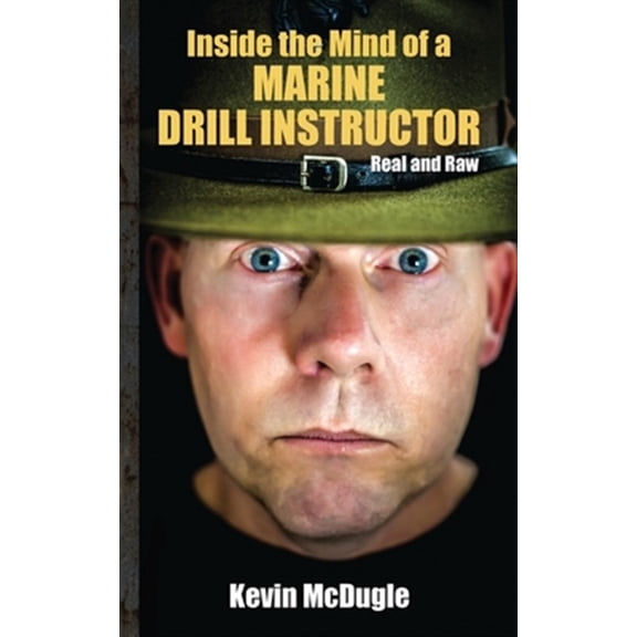 Pre-Owned Inside the Mind of a Marine Drill Instructor (Paperback)