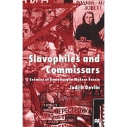 Slavophiles and Commissars: Enemies of Democracy in Modern Russia (Paperback)