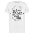 thumbnail image 1 of Baked, Brea. Premium Goods T-Shirt Men -Image by Shutterstock, Male Large, 1 of 2