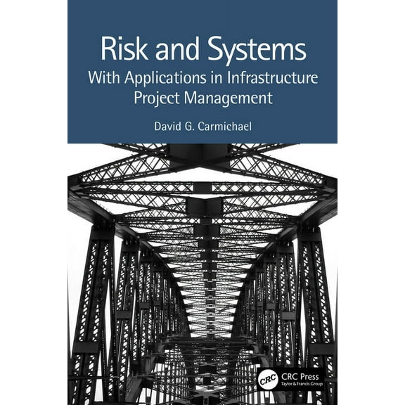 Risk and Systems: With Applications in Infrastructure Project Management, (Paperback)