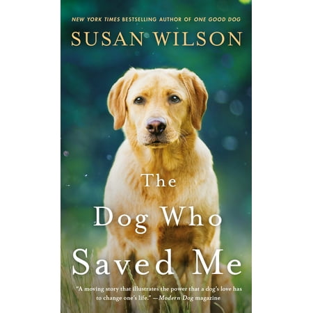 The Dog Who Saved Me : A Novel (Best Lap Dog For Me Quiz)