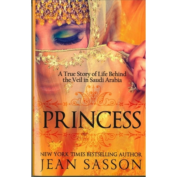 Pre-Owned Princess: A True Story of Life Behind the Veil in Saudi Arab (Paperback) 0967673747 9780967673745